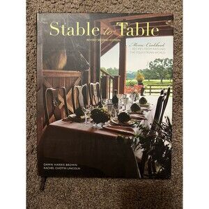 Stable to Table Menu Cookbook: Recipes from Around the Equestrian World